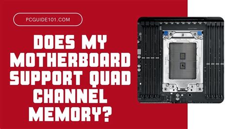 How To Tell If Your Motherboard Supports Quad Channel: A .